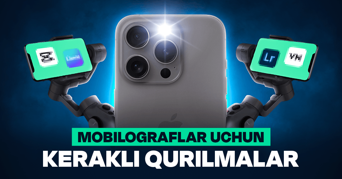 Mobilograflar uchun kerakli qurilmalar