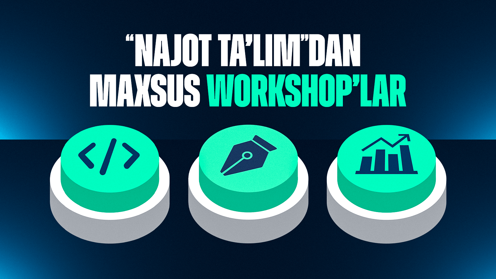 Najot Ta'limda workshoplar