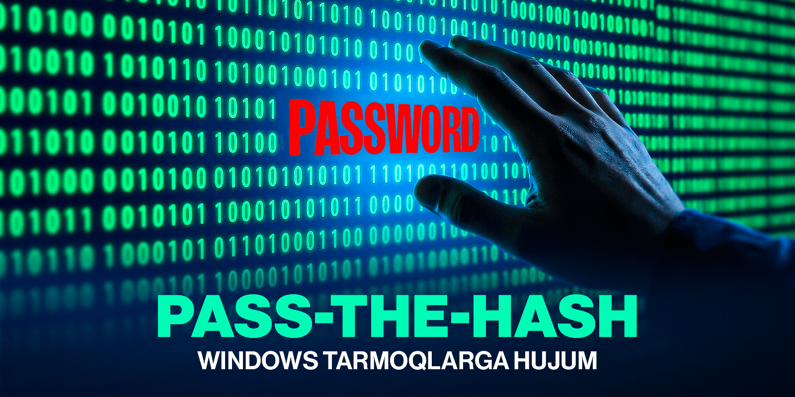 Pass-the-Hash attack nima? Windows tarmoqlarini himoya qilish qo'llanmasi
