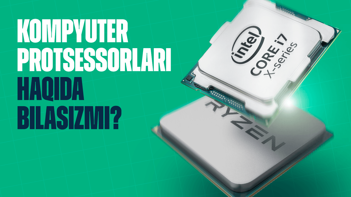 Kompyuter protsessorlari va ularning turlari