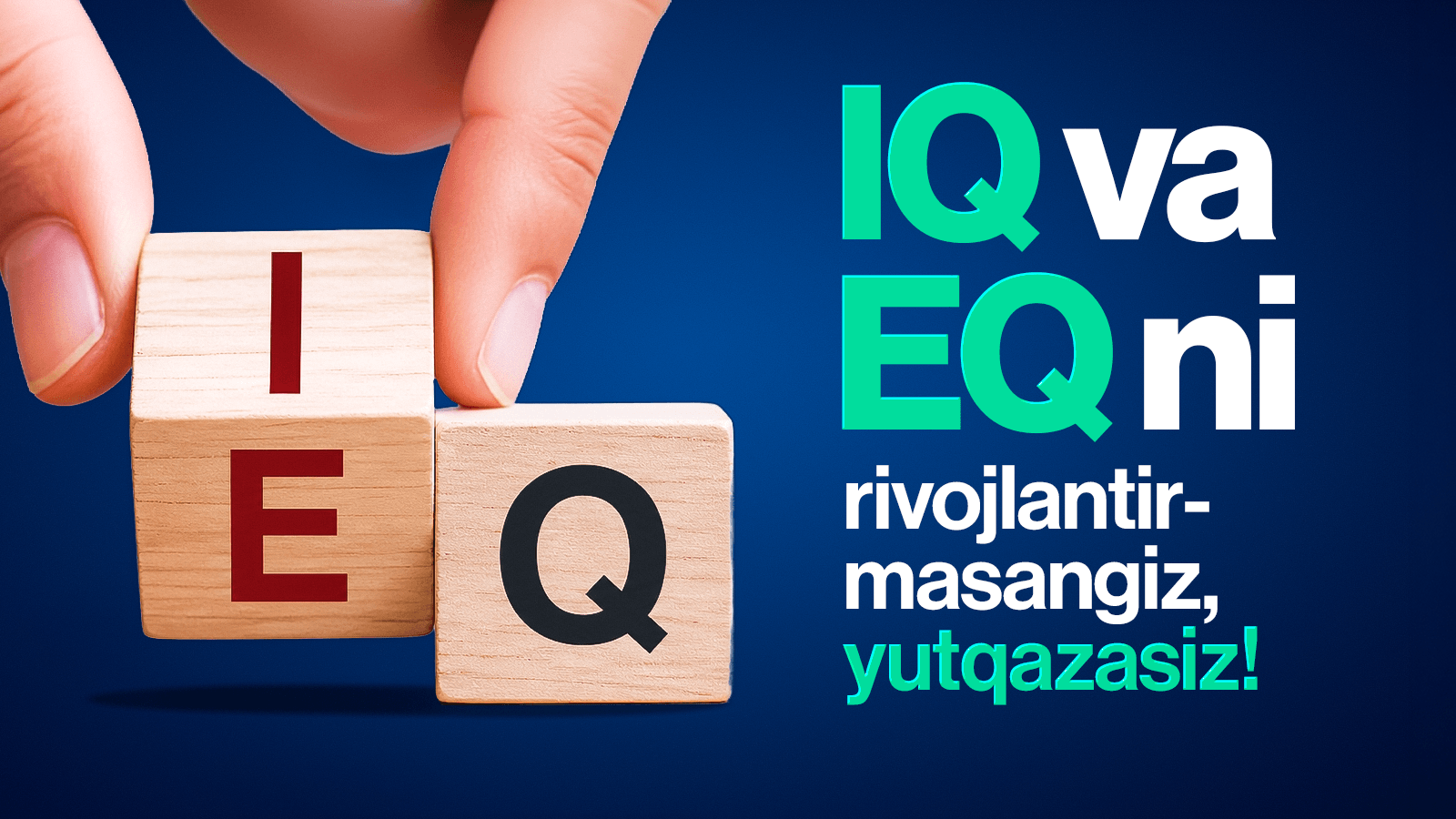IQ va EQ ni rivojlantiruvchi usullar