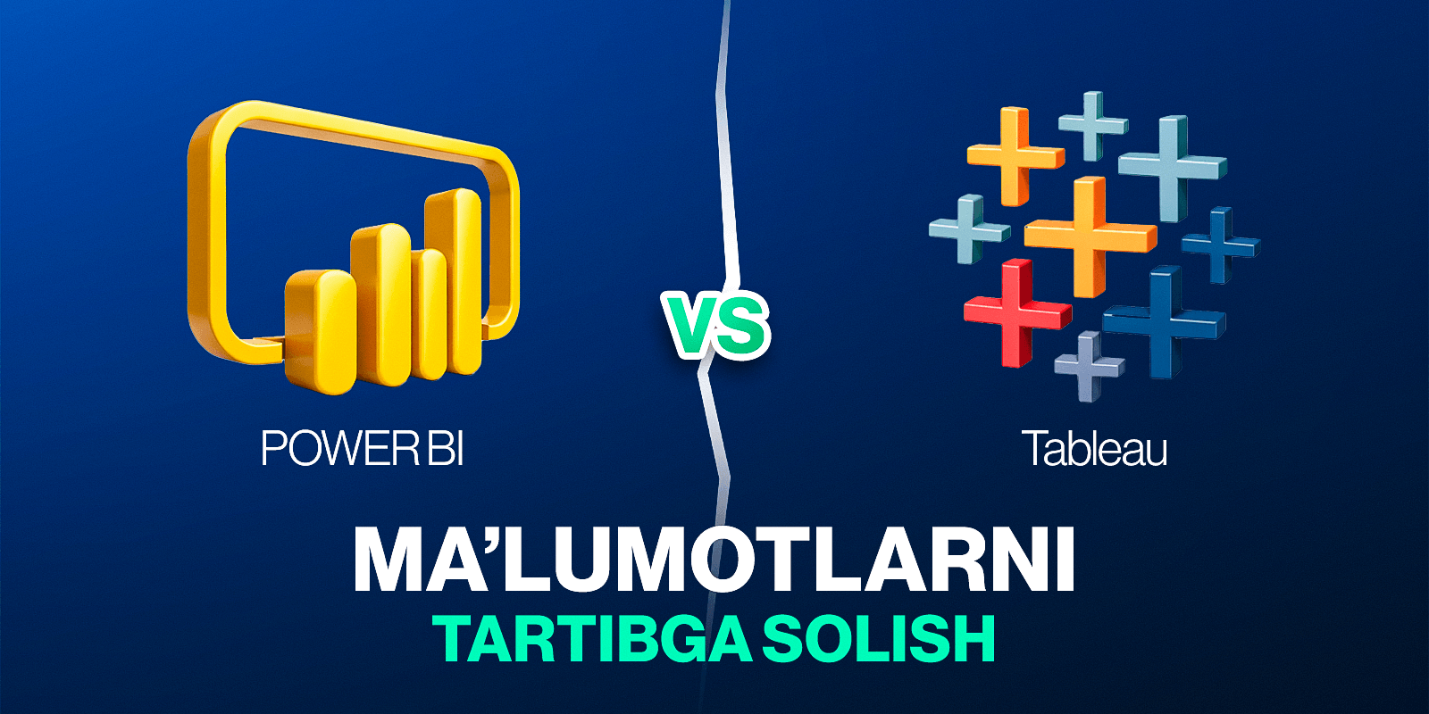 Power BI vs Tableau 2026. Data vizualitasiya uchun qaysi BI dasturi mos? To'liq solishtirish