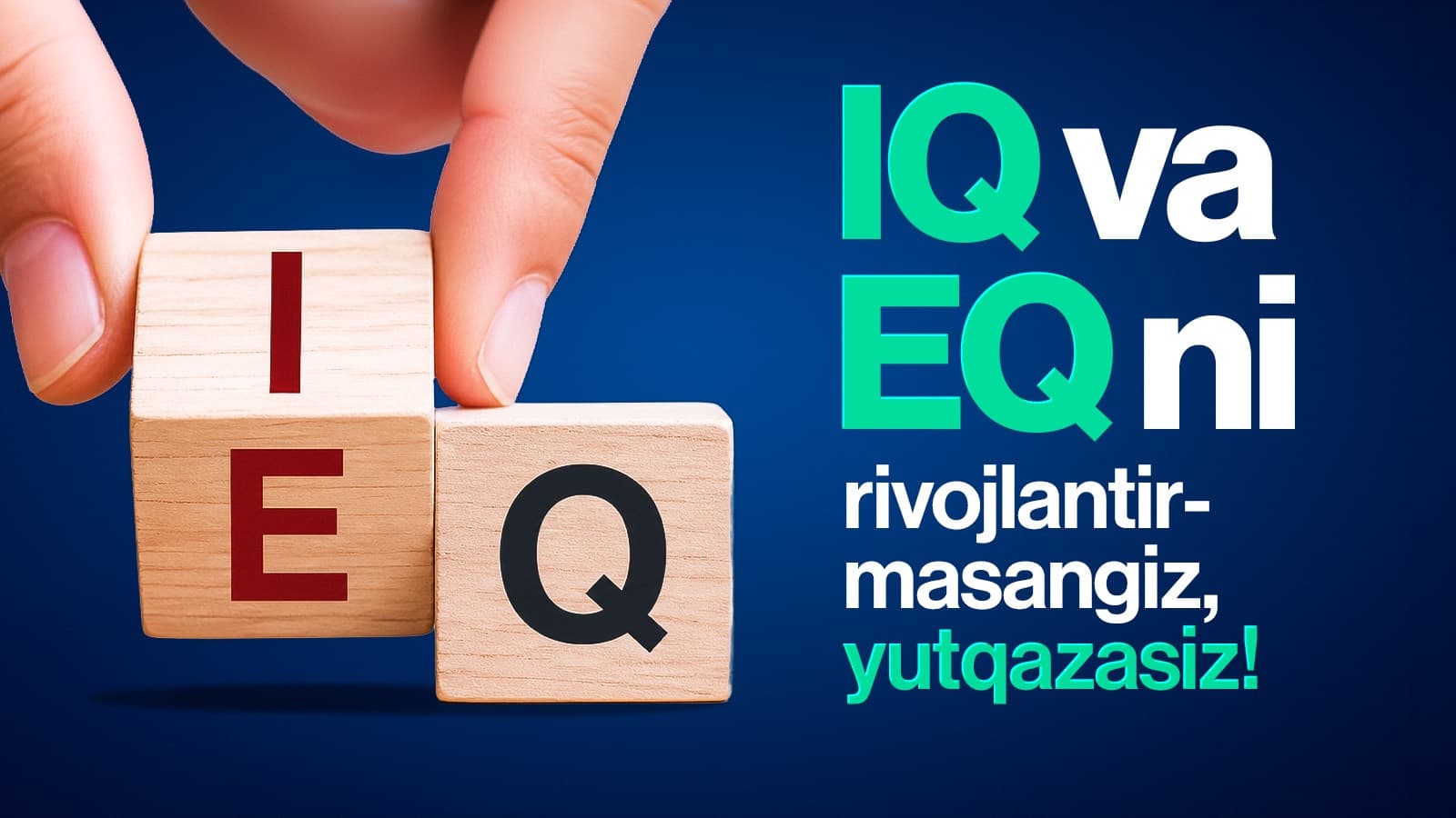 IQ va EQ ni rivojlantiruvchi usullar