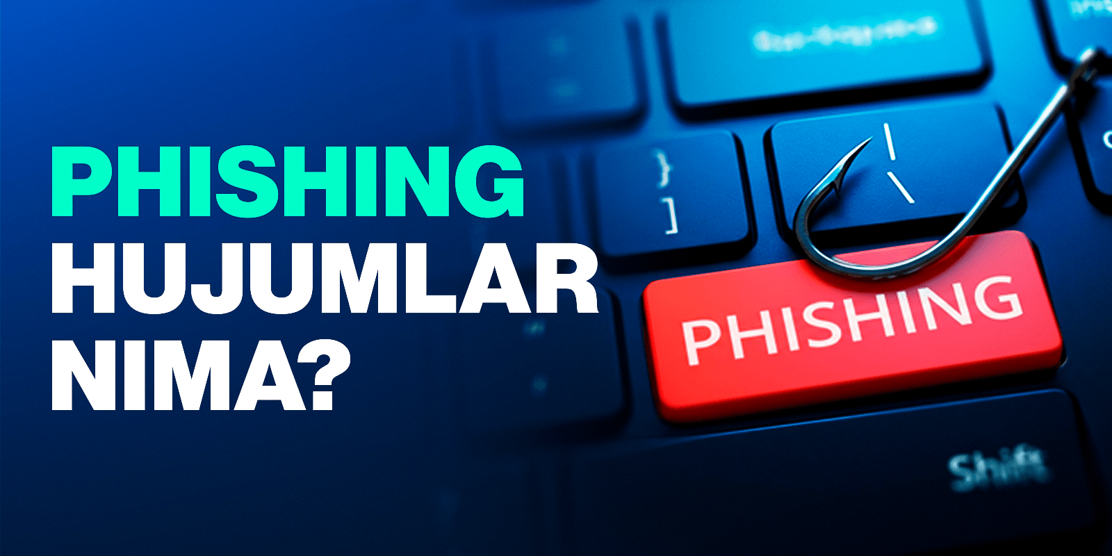 Fishing hujumlari nima? Ulardan qanday himoyalanish mumkin?